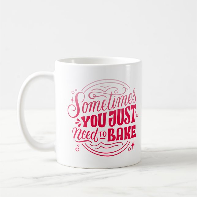 MANCHMAL MUSS MAN NUR BAKEN KAFFEETASSE (Links)