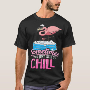 Manchmal muss man nur lustige rosa Flami kühlen T-Shirt