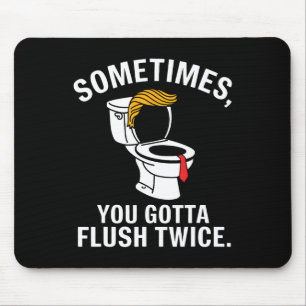 Manchmal muss man zweimal spülen Trump Mousepad