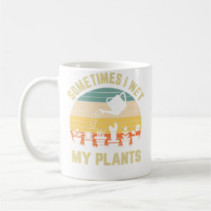 Manchmal Nässe Ich Meine Pflanzen Lustige Gartenar Kaffeetasse