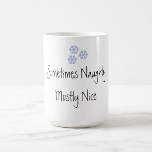 Manchmal naughty meistens Nice Tasse
