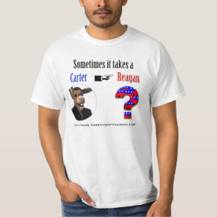 Manchmal nimmt es ein Carter, um einen Reagan zu T-Shirt