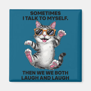 Manchmal rede ich mit mir selbst, dann lachen wir  magnet