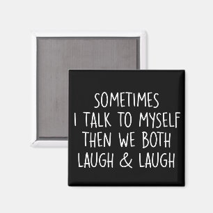Manchmal rede ich mit mir selbst Lachen & Lachen S Magnet