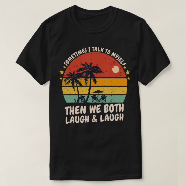 Manchmal rede ich mit MysDann lachen wir beide T-Shirt (Design vorne)