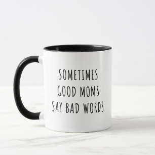 Manchmal sagen gute Mütter böse Wörter Lustiger Mu Tasse