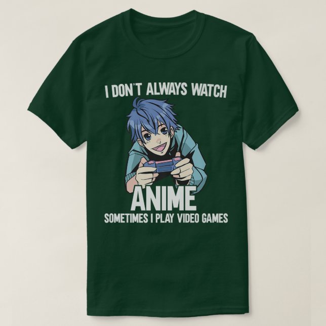 Manchmal sehe ich mir nicht immer Anime an T-Shirt (Design vorne)