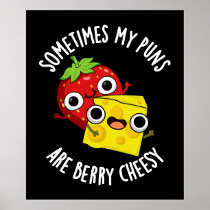 Manchmal sind meine Puns Berry Cheesy Dark BG Poster