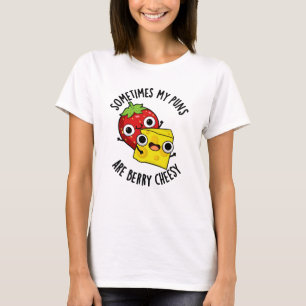 Manchmal sind meine Sonnen Berry Cheesy Funny Food T-Shirt