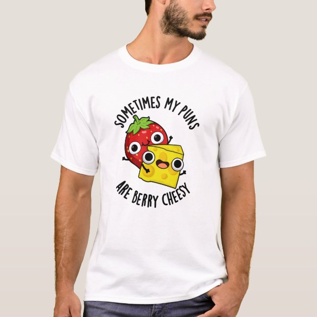 Manchmal sind meine Sonnen Berry Cheesy Funny Food T-Shirt (Vorderseite)