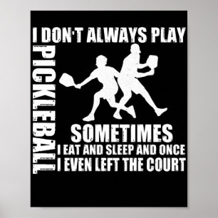 Manchmal spiele ich nicht immer Pickleball Poster
