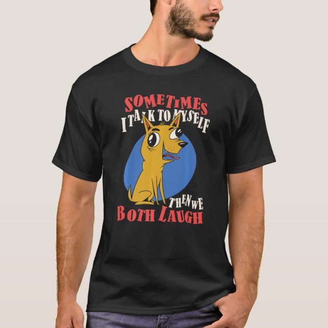 Manchmal spreche ich mit mir, dann lachen wir beid T-Shirt (Vorderseite)