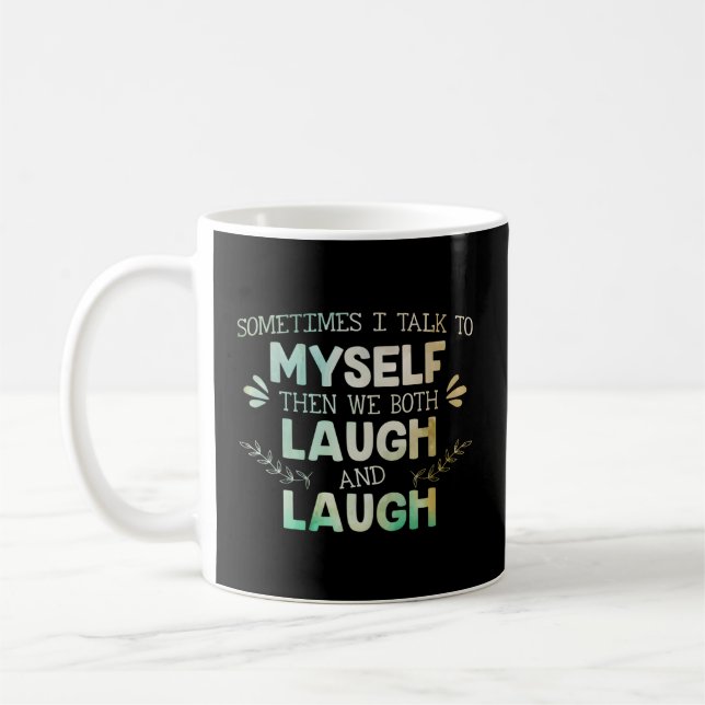 Manchmal spreche ich mit mir selbst dann lachen wi kaffeetasse (Links)