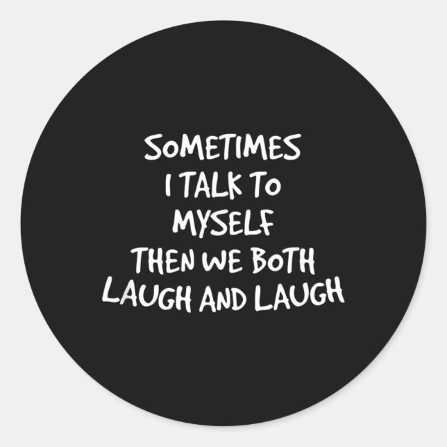 Manchmal spreche ich mit mir selbst dann lachen wi runder aufkleber (Vorderseite)