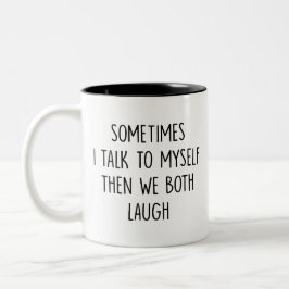 Manchmal spreche ich, um mich selbst zu tun, dann  zweifarbige tasse