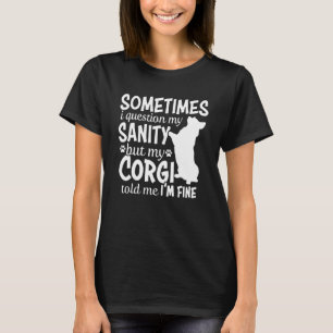 Manchmal stelle ich meine Sanity Corgi-Mama in Fra T-Shirt