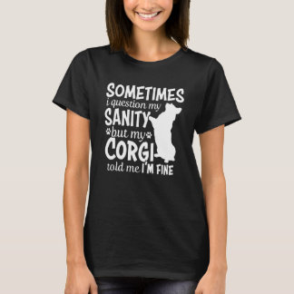 Manchmal stelle ich meine Sanity Corgi-Mama in Fra T-Shirt