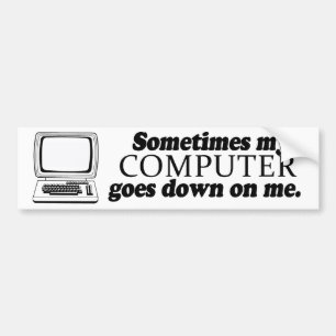 MANCHMAL STÜRZT MEIN COMPUTER AB -.png Autoaufkleber
