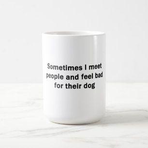 Manchmal treffe ich Leute Tasse