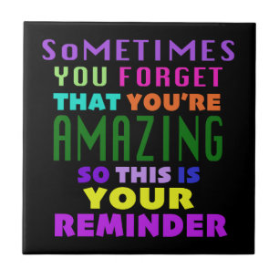 Manchmal vergessen Sie, dass Sie Phantastisch sind Fliese