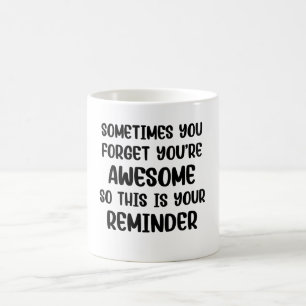 Manchmal vergisst man Funny Motivierend Kaffeetasse