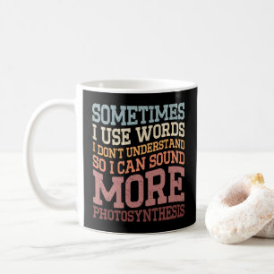 Manchmal verwende ich Wörter, die ich nicht witzig Kaffeetasse