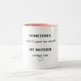 MANCHMAL, wenn ich meinen Mund öffne, kommt MEINE Zweifarbige Tasse