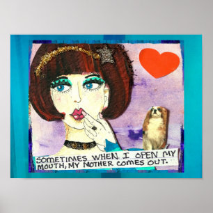 MANCHMAL, WENN ICH MEINEN MUND ÖFFNE POSTER