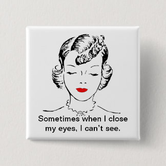 Manchmal, wenn nahes I meine Augen, ich nicht Button