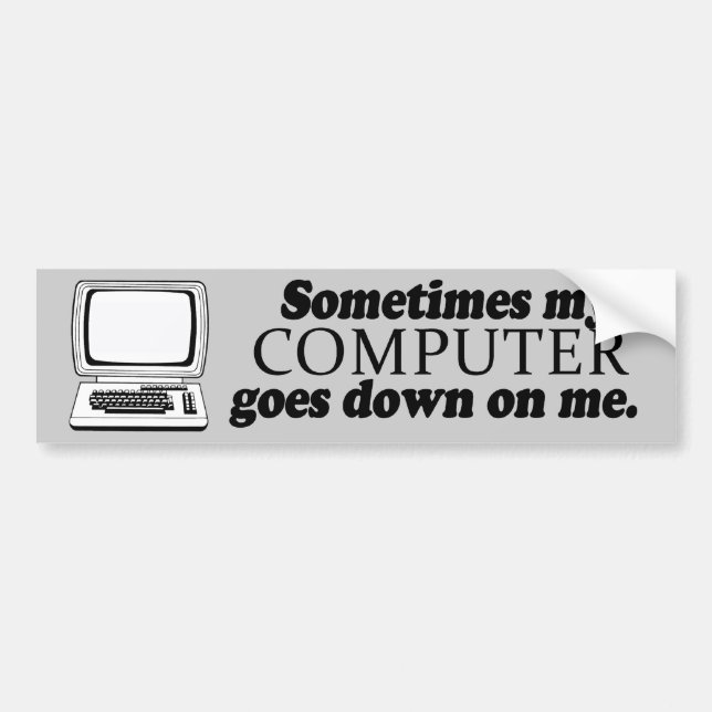MANCHMAL WIRD MEIN COMPUTER AUF MIR -.png Autoaufkleber (Vorne)