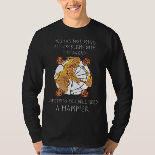 Manchmal wirst du einen Hammer brauchen, Wikinger T-Shirt