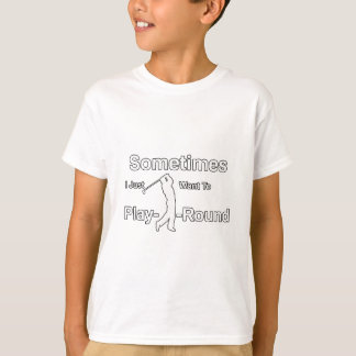 Manchmal Wollte ich einfach Golf Golfspielen Gesch T-Shirt