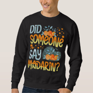 Mandarin Orange Tree Frucht Pflanze Juice Fresh Ca Sweatshirt