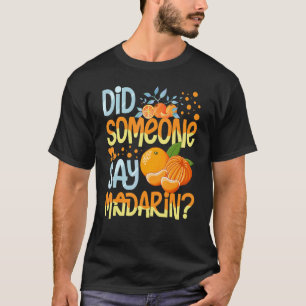 Mandarin Orange Tree Frucht Pflanze Juice Fresh Ca T-Shirt