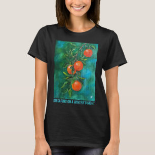 Mandarinen in einer Winternacht von Alfred Fox T-Shirt