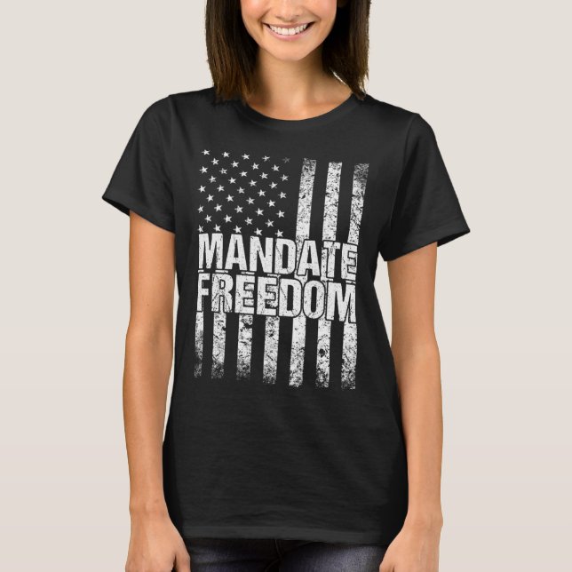 Mandate Freedom American Flag Support Medical Free T-Shirt (Vorderseite)