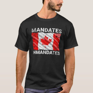 Mandates Shmandates kanadische Flagge erschüttert T-Shirt