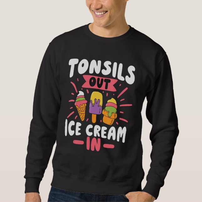 Mandel raus Eiscreme rein bei Mandeloperation Sweatshirt (Vorderseite)