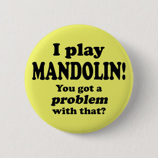Mandolin got ein Problem damit, Button