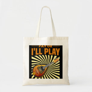 Mandolin Lover Pay or Ill Play Mandolin Player Shi Tragetasche