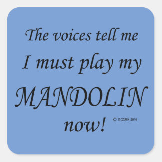 Mandolin-Stimmen sagen, sie müssen Square Sticker