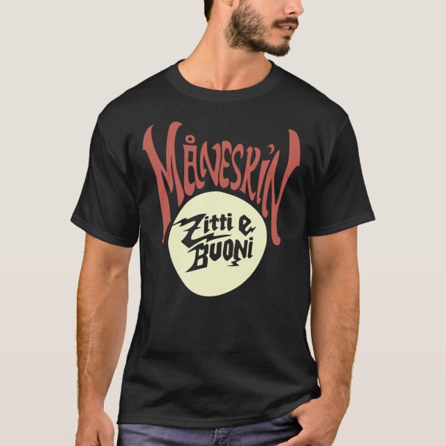 MANESKIN zitti e buoni Klassischer T - Shirt (Vorderseite)