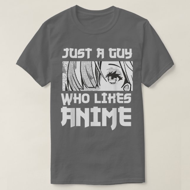Manga Japan Kultur just a Guy Who Likes Anime T-Shirt (Design vorne)