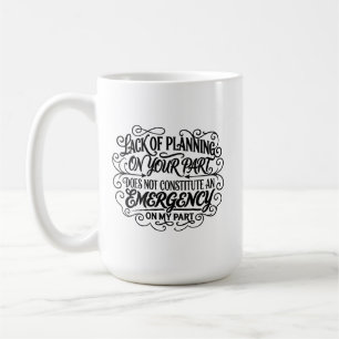 Mangel an Planung sagt lustiger sarkastischer Vint Kaffeetasse