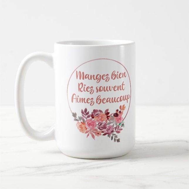 Mangez Bien Riez Souvent Aimez Beaucoup Französisc Kaffeetasse