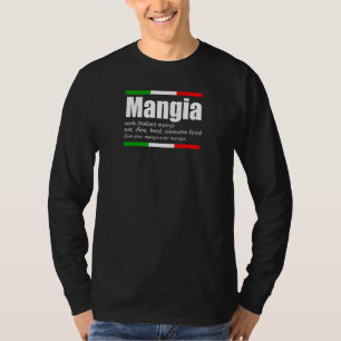 Mangia Eat Food Italienische Slang Lustige Sprüche T-Shirt