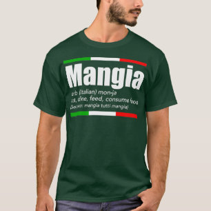 Mangia Italian Slang Funny English Redewendungen I T-Shirt