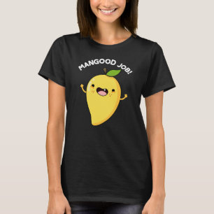 Mangood Job Funny Mango Obst Pun Dark BG T-Shirt
