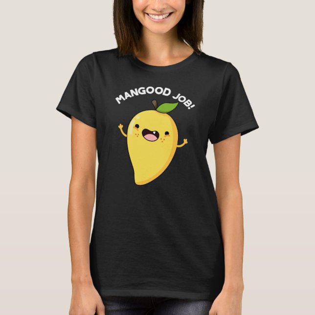 Mangood Job Funny Mango Obst Pun Dark BG T-Shirt (Vorderseite)