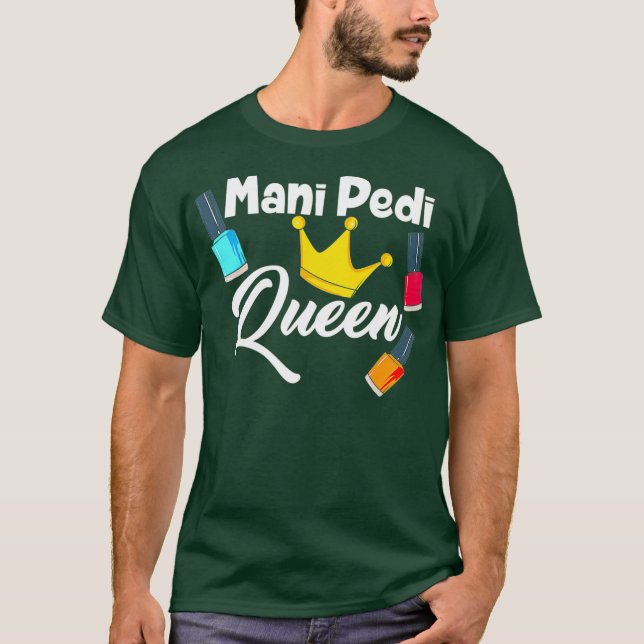 Mani Pedi Queen nail tech T-Shirt (Vorderseite)